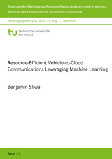 Resource-Efficient Vehicle-to-Cloud Communications Leveraging Machine Learning - Benjamin Sliwa