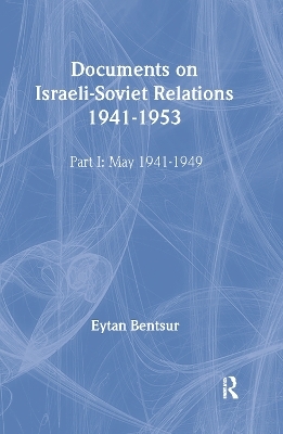 Documents on Israeli-Soviet Relations 1941-1953 - 