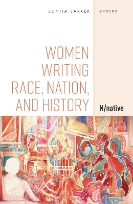 Women Writing Race, Nation, and History - Sonita Sarker