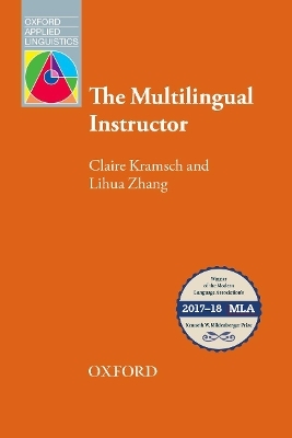 The Multilingual Instructor - Claire Kramsch, Lihua Zhang