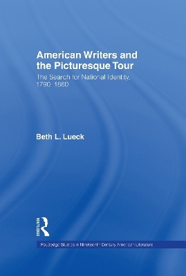 American Writers and the Picturesque Tour - Beth L. Lueck