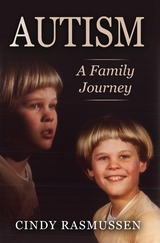 Autism - A Family Journey -  Cindy Rasmussen