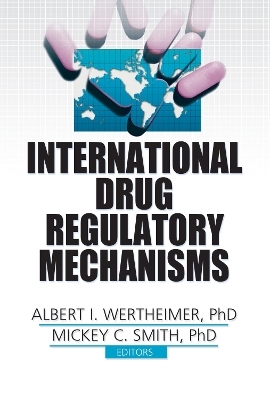 International Drug Regulatory Mechanisms - Albert I. Wertheimer