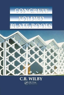 Concrete Folded Plate Roofs - C. Wilby