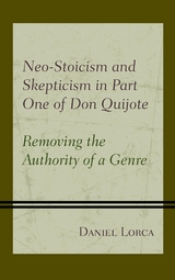 Neo-Stoicism and Skepticism in Part One of Don Quijote -  Daniel Lorca