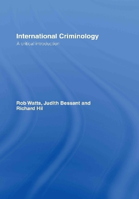 International Criminology - Rob Watts, Judith Bessant, Richard Hil