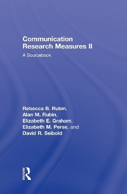 Communication Research Measures II - Rebecca B. Rubin, Alan M Rubin, Elizabeth E. Graham, Elizabeth M. Perse, David Seibold