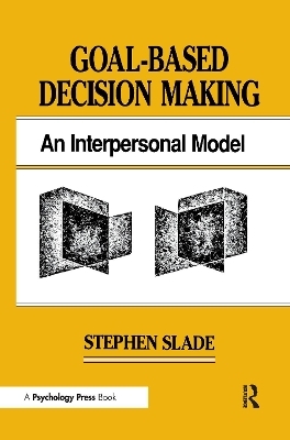Goal-based Decision Making - Stephen Slade