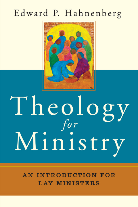 Theology for Ministry - Edward  P. Hahnenberg