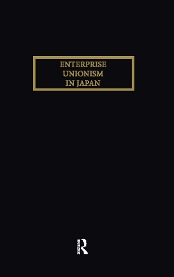 Enterprise Unionism In Japan - Hirosuke Kawanishi