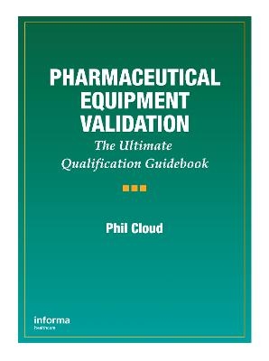 Pharmaceutical Equipment Validation - Phil Cloud