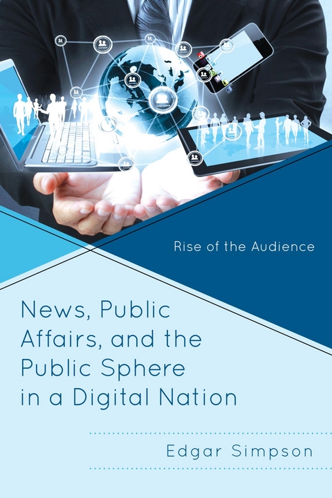 News, Public Affairs, and the Public Sphere in a Digital Nation -  Edgar Simpson