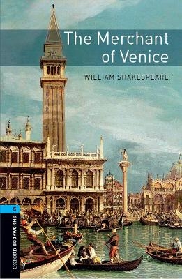 Oxford Bookworms Library: Level 5:: The Merchant of Venice - William Shakespeare