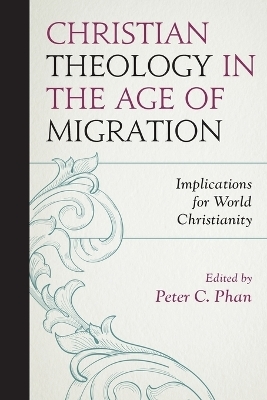 Christian Theology in the Age of Migration - 