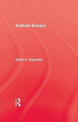 Arabian Essays -  Algosaibi