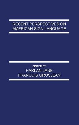 Recent Perspectives on American Sign Language - 