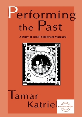 Performing the Past - Tamar Katriel