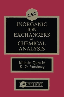 Inorganic Ion Exchangers in Chemical Analysis - M. Qureshi, K. G. Varshney