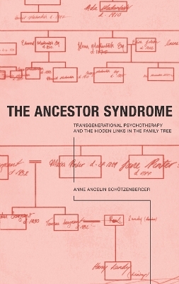 The Ancestor Syndrome - Anne Ancelin Schutzenberger