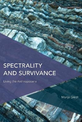 Spectrality and Survivance - Marija Grech