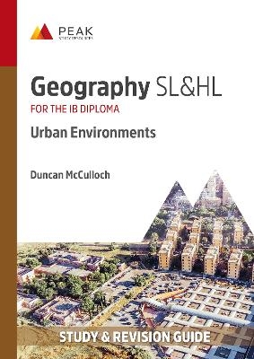 Geography SL&HL: Urban Environments - DUNCAN MCCULLOCH