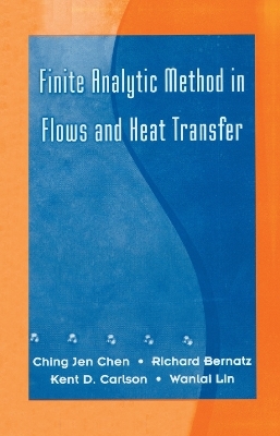 Finite Analytic Method in Flows and Heat Transfer - R. A. Bernatz