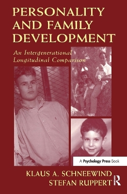 Personality and Family Development - Klaus A. Schneewind, Stefan Ruppert, Klaus Schneewind