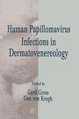 Human Papillomavirus Infections in Dermatovenereology - Gerd Gross, Geo Von Krogh