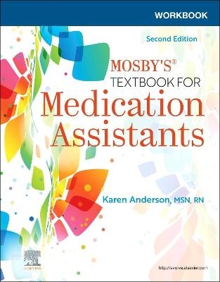 Workbook for Mosby's Textbook for Medication Assistants - Karen Anderson