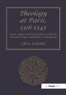 Theology at Paris, 1316–1345 - Chris Schabel