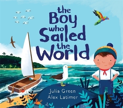 The Boy Who Sailed the World - Julia Green
