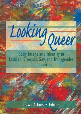 Looking Queer - Dawn Atkins