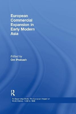 European Commercial Expansion in Early Modern Asia - 