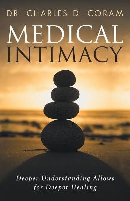 Medical Intimacy - Dr Charles D Coram