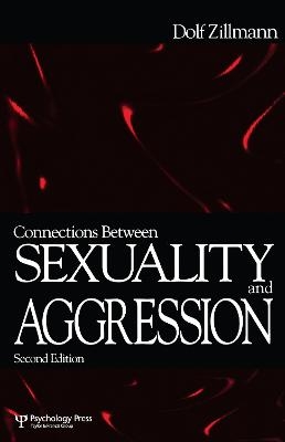 Connections Between Sexuality and Aggression - Dolf Zillmann