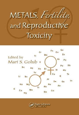 Metals, Fertility, and Reproductive Toxicity - 