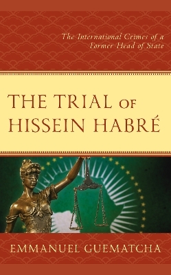 The Trial of Hissein Habré - Emmanuel Guematcha