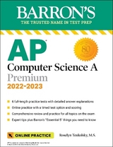 AP Computer Science A Premium, 2022-2023: Comprehensive Review with 6 Practice Tests + an Online Timed Test Option - Teukolsky, Roselyn