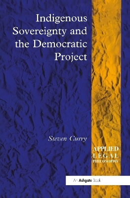 Indigenous Sovereignty and the Democratic Project - Steven Curry