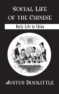 Social Life Of The Chinese - Justus Doolittle