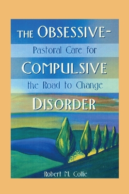 The Obsessive-Compulsive Disorder - Robert Collie, Harold G Koenig