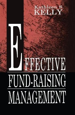 Effective Fund-Raising Management - Kathleen S. Kelly