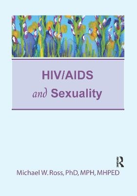 HIV/AIDS and Sexuality - Michael W Ross