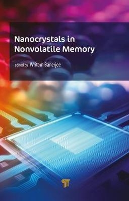 Nanocrystals in Nonvolatile Memory - Writam Banerjee