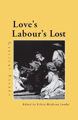 Love's Labour's Lost - Felicia Hardison Londre