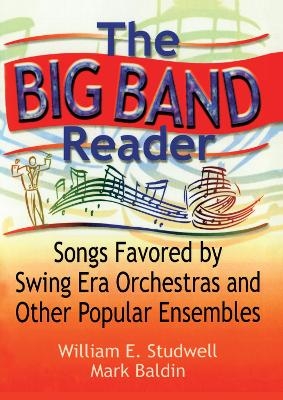 The Big Band Reader - William E Studwell, Mark Baldin