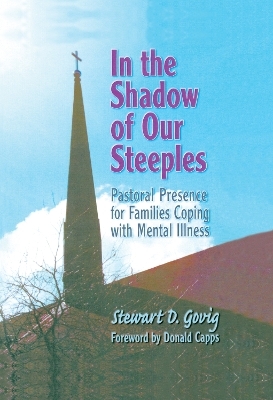 In the Shadow of Our Steeples - Stewart D. Govig *Deceased*