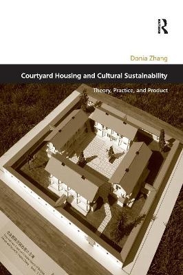Courtyard Housing and Cultural Sustainability - Donia Zhang