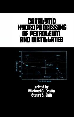 Catalytic Hydroprocessing of Petroleum and Distillates - Michael Oballa