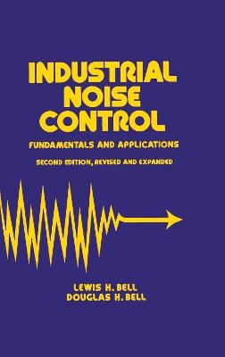 Industrial Noise Control - Douglas H. Bell, Lewis H. Bell